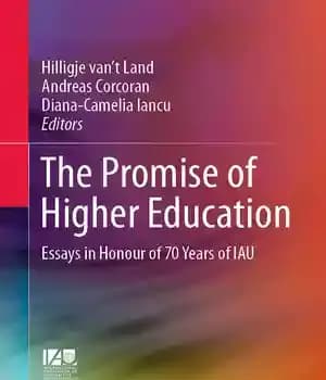 دانلود کتاب The Promise of Higher Education: Essays in Honour 70 Years IAU