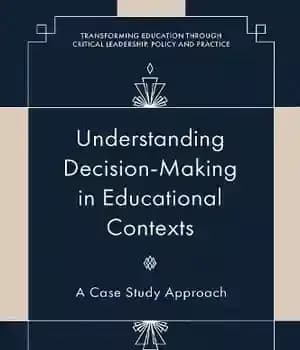 دانلود کتاب Understanding Decision-Making in Educational Contexts: A Case Study Approach