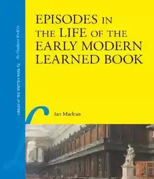 دانلود کتاب Episodes in the Life of Early Modern Learned Book