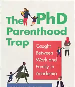 دانلود کتاب The PhD Parenthood Trap: Caught Between Work and Family in Academia