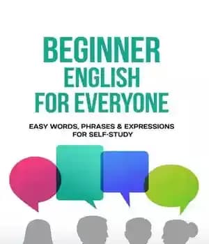دانلود کتاب Beginner English for Everyone: Easy Words, Phrases & Expressions Self-Study