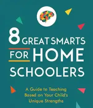 دانلود کتاب 8 Great Smarts for Homeschoolers: A Guide to Teaching Based on Your Child’s Unique Strengths