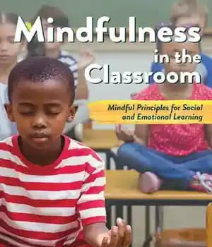دانلود کتاب Mindfulness in the Classroom: Mindful Principles for Social and Emotional Learning