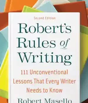 دانلود کتاب Robert’s Rules of Writing: 111 Unconventional Lessons That Every Writer Needs to Know