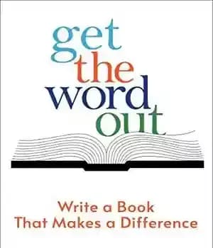 دانلود کتاب Get the Word Out: Write a Book That Makes Difference