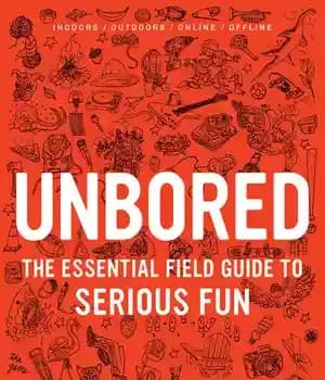 دانلود کتاب UNBORED: The Essential Field Guide to Serious Fun