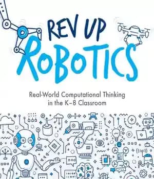 دانلود کتاب REV Up Robotics: Real-World Computational Thinking in the K-8 Classroom