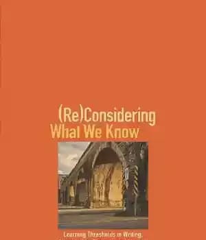 دانلود کتاب (Re)Considering What We Know: Learning Thresholds in Writing, Composition, Rhetoric, and Literacy
