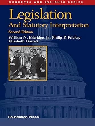 و دانلود نسخه کامل کتاب زبان اصلی Legislation and Statutory Interpretation, 2d (Concepts and Insights Series) PDF | دانلود کتاب خارجی