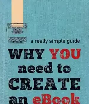 دانلود کتاب Why You Need to Create an eBook: A Really Simple Guide Digital Publishing and Distribution