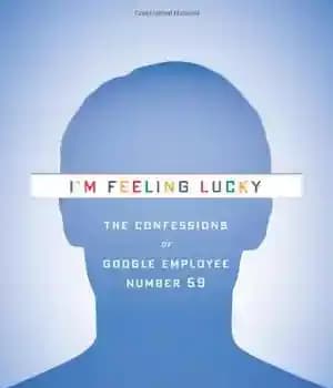 دانلود کتاب I’m Feeling Lucky: The Confessions of Google Employee Number 59