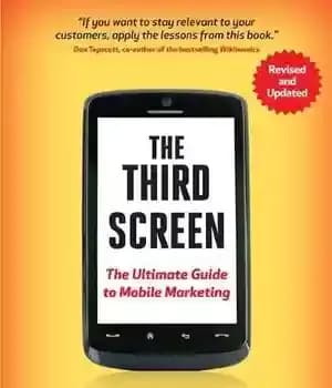 دانلود کتاب The third screen : marketing to your customers in a world gone mobile