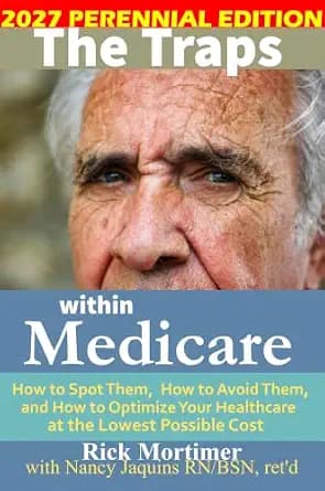 و دانلود نسخه کامل کتاب زبان اصلی The Traps Within Medicare – 2027 Perennial Edition: How to Spot Them, How to Avoid Them, and How to Optimize Your Healthcare at the Lowest Possible Cost (Avoid t