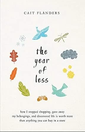 و دانلود نسخه کامل کتاب زبان اصلی The Year of Less: How I Stopped Shopping, Gave Away My Belongings, and Discovered Life is Worth More Than Anything You Can Buy in a Store | دانلود کتاب خارجی