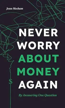 و دانلود نسخه کامل کتاب زبان اصلی Never Worry About Money Again: By Answering One Question | دانلود کتاب خارجی