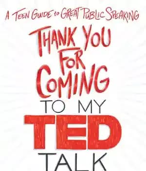 دانلود کتاب Thank You for Coming to My TED Talk: A Teen Guide Great Public Speaking