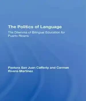 دانلود کتاب The Politics of Language: Dilemma Bilingual Education for Puerto Ricans