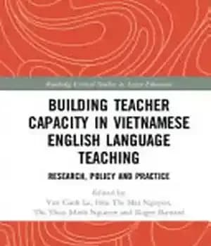دانلود کتاب Building Teacher Capacity in Vietnamese English Language Teaching: Research, Policy and Practice