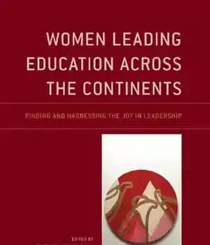 دانلود کتاب Women Leading Education Across the Continents: Finding and Harnessing Joy in Leadership