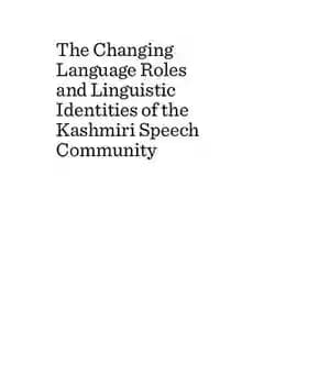 دانلود کتاب The Changing Language Roles and Linguistic Identities of Kashmiri Speech Community