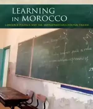 دانلود کتاب Learning in Morocco: Language Politics and the Abandoned Educational Dream