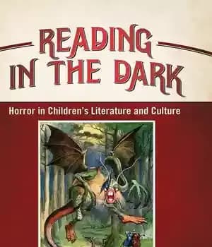 دانلود کتاب Reading in the Dark: Horror Children’s Literature and Culture