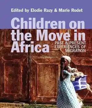 دانلود کتاب Children on the Move in Africa: Past and Present Experiences of Migration