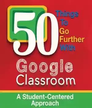 دانلود کتاب 50 Things to Go Further with Google Classroom: A Student-Centered Approach – Classroom