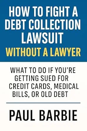 و دانلود نسخه کامل کتاب زبان اصلی How to Fight a Debt Collection Lawsuit Without a Lawyer: What to Do If You’re Getting Sued for Credit Cards, Medical Bills, or Old Debt (Real Life Legal Survival