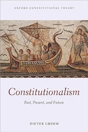 و دانلود نسخه کامل کتاب زبان اصلی Constitutionalism: Past, Present, and Future (Oxford Constitutional Theory) PDF | دانلود کتاب خارجی