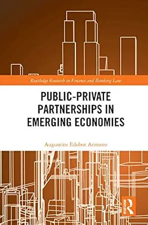 و دانلود نسخه کامل کتاب زبان اصلی Public-Private Partnerships in Emerging Economies (Routledge Research in Finance and Banking Law) PDF | دانلود کتاب خارجی
