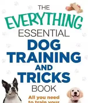 دانلود کتاب The Everything Essential Dog Training and Tricks Book: All You Need to Train Your in No Time