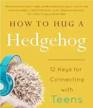 دانلود کتاب How to Hug a Hedgehog: 12 Keys for Connecting with Teens