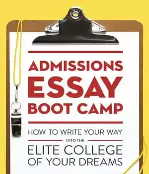 دانلود کتاب Admissions Essay Boot Camp: How to Write Your Way into the Elite College of Dreams