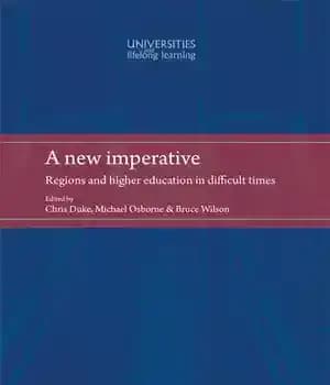دانلود کتاب A New Imperative: Regions and Higher Education in Difficult Times