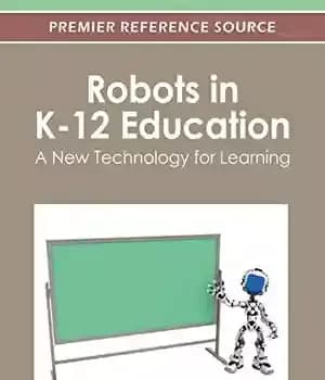 دانلود کتاب Robots in K-12 Education: A New Technology for Learning (Premier Reference Source) – K-12