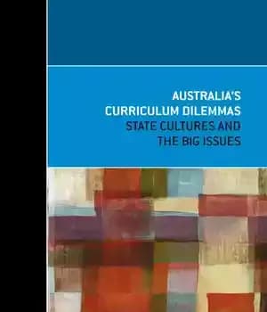 دانلود کتاب Australia’s Curriculum Dilemmas: State Cultures and the Big Issues