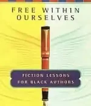 دانلود کتاب Free Within Ourselves: Fiction Lessons For Black Authors
