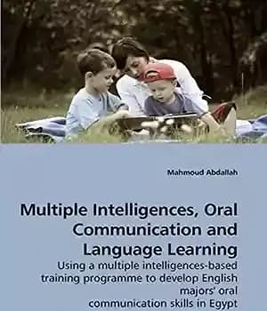 دانلود کتاب Multiple Intelligences, Oral Communication and Language Learning: Using a intelligences-based training programme to develop English majors’ oral