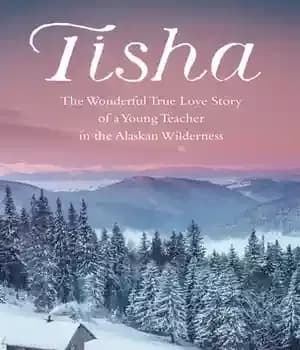 دانلود کتاب Tisha : The Wonderful True Love Story of a Young Teacher in Alaskan Wilderness
