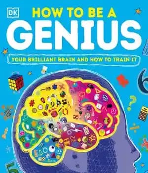 دانلود کتاب How to be a Genius: Your Brilliant Brain and Train It