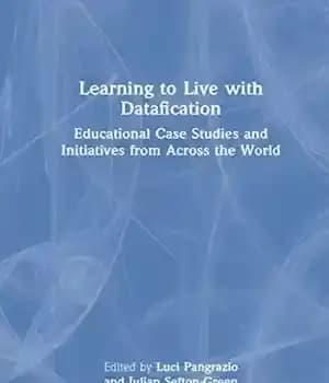 دانلود کتاب Learning to Live with Datafication: Educational Case Studies and Initiatives from Across the World