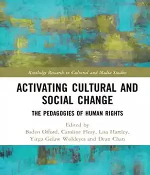دانلود کتاب Activating Cultural and Social Change: The Pedagogies of Human Rights