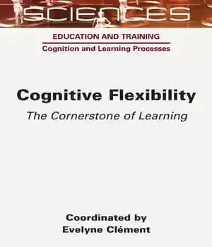 دانلود کتاب Cognitive Flexibility: The Cornerstone of Learning