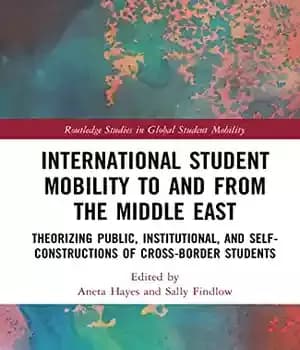 دانلود کتاب International Student Mobility to and from the Middle East: Theorizing Public, Institutional, Self- Constructions of Cross-Border Students