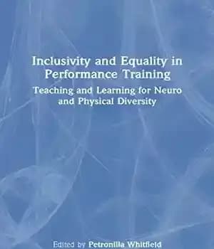 دانلود کتاب Inclusivity and Equality in Performance Training: Teaching Learning for Neuro Physical Diversity