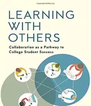 دانلود کتاب Learning with Others: Collaboration as a Pathway to College Student Success