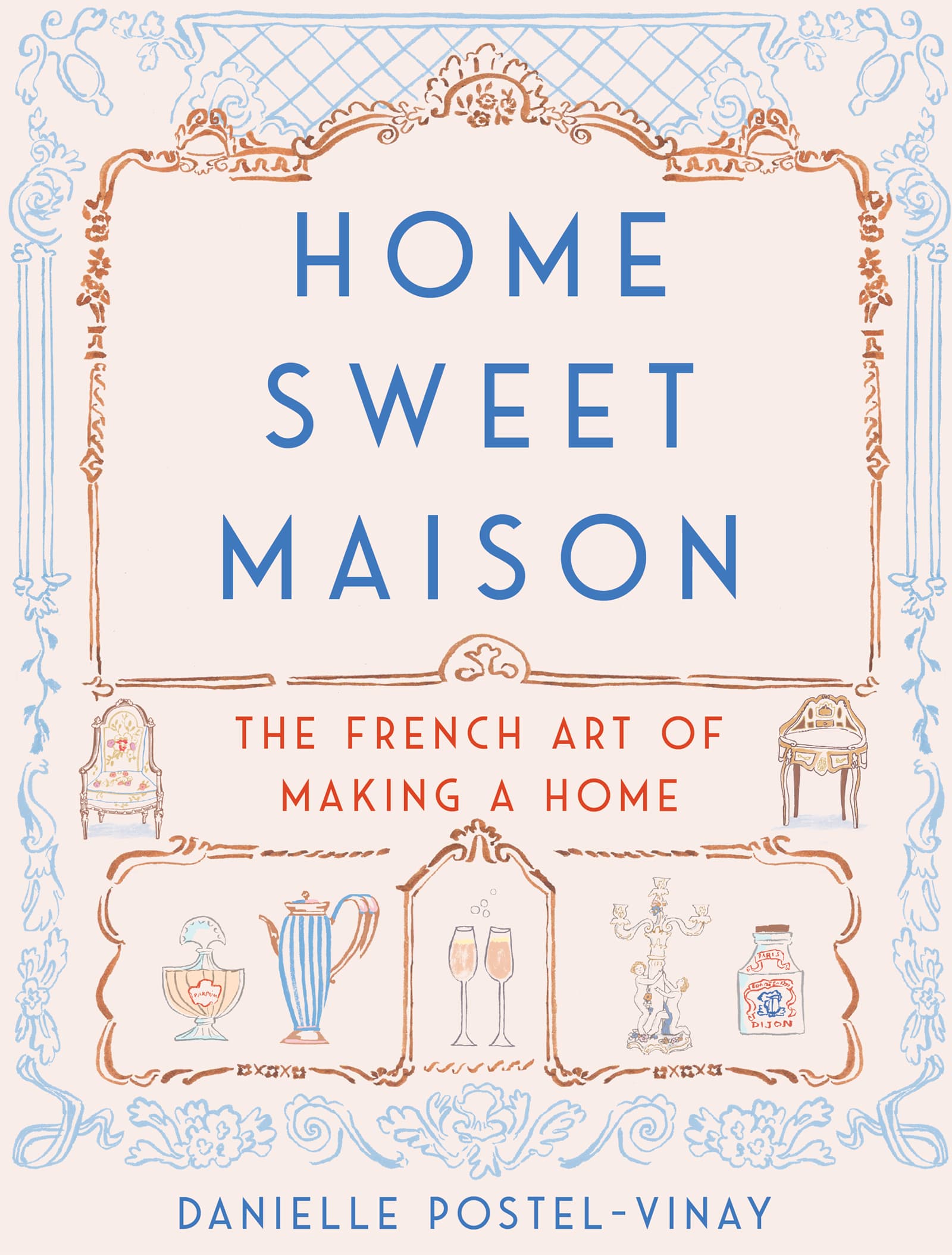 کتاب Home Sweet Maison: The French Art of Making a Home (خانه، خانه شیرین: هنر فرانسویِ خانه‌ ساختن) نسخه انگلیسی PDF | دنیل پستل-وینِی