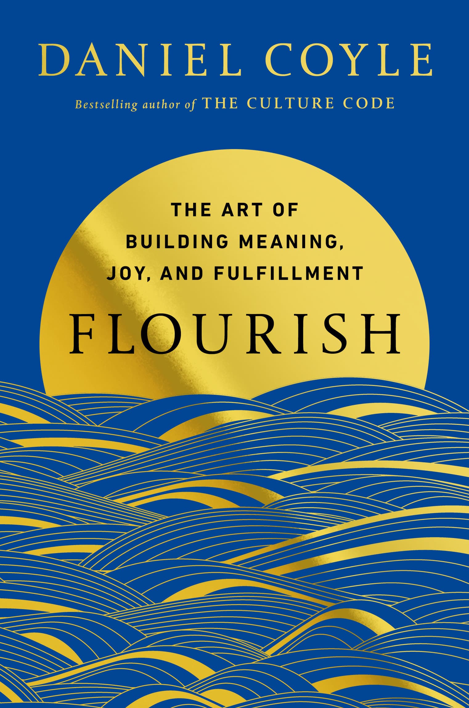 کتاب Flourish (شکوفایی: هنر ساختن زندگی سرشار از معنا، شادی و رضایت) نسخه انگلیسی PDF | دنیل کویل
