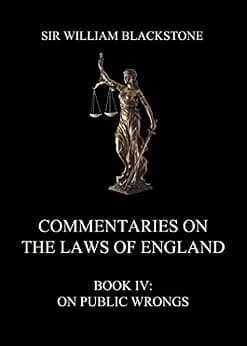 و دانلود نسخه کامل کتاب زبان اصلی Commentaries on the Laws of England: Book IV: On Public Wrongs PDF | دانلود کتاب خارجی